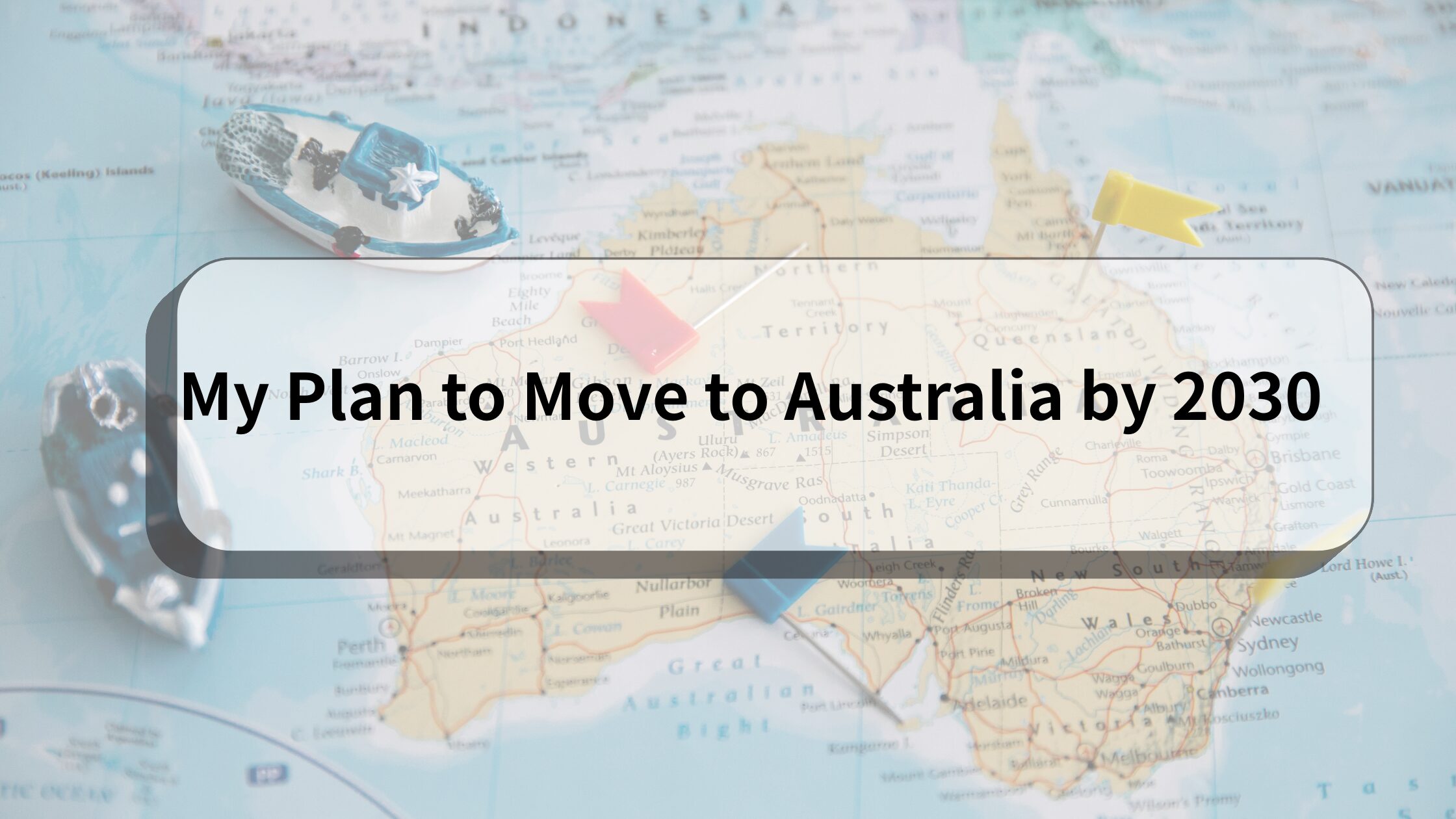 My Plan to Move to Australia by 2030 / 2030年までにオーストラリア移住を目指して